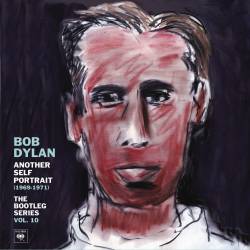 Bob Dylan : The Bootleg Series Vol. 10 : Another Self Portrait 1969-1971